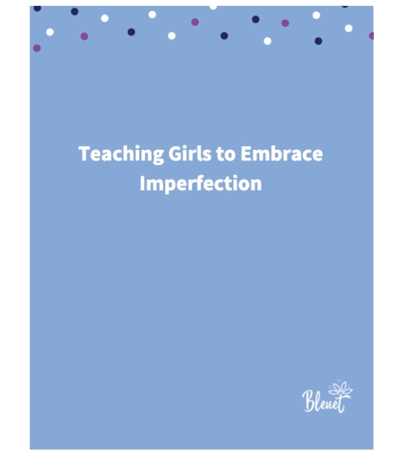 Teaching Girls to Embrace Imperfection
