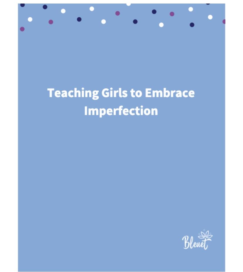 Teaching Girls to Embrace Imperfection