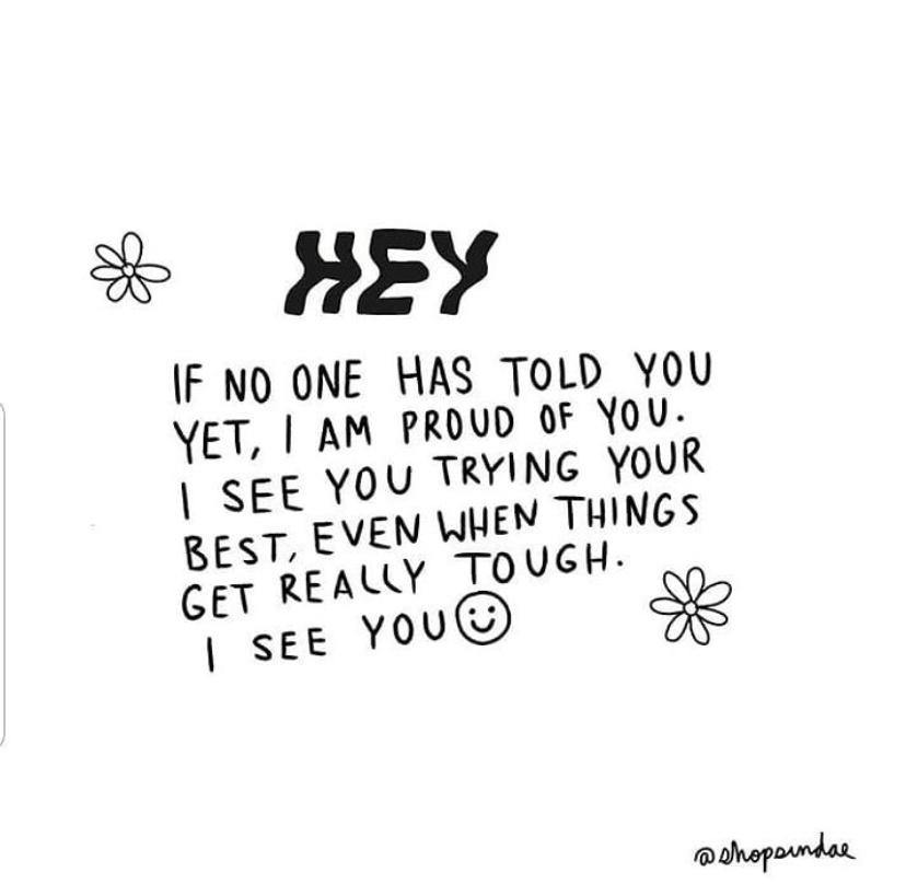 I'm Proud of You & I See You