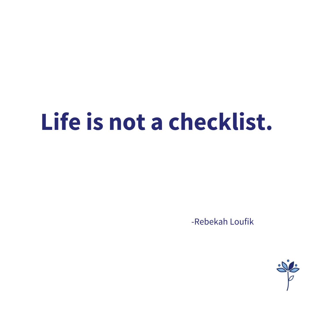 Life is Not a Checklist
