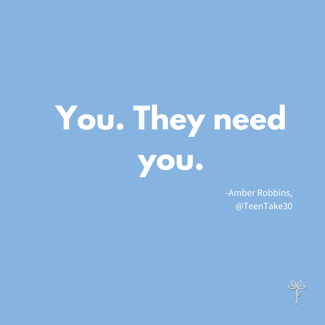 You. They Need You.